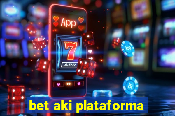 bet aki plataforma